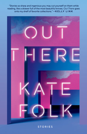 Out There by Kate Folk: 9780593231487