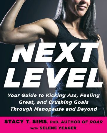 Next Level by Stacy T. Sims, PhD, Selene Yeager: 9780593233153