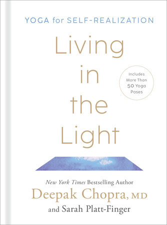 Living in the Light by Deepak Chopra, MD, Sarah Platt-Finger: 9780593235423  | : Books