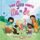Who God Wants Me to Be by Crystal Bowman