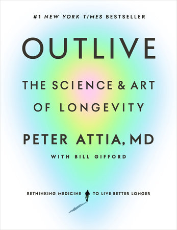 Outlive by Peter Attia MD 9780593236598 PenguinRandomHouse