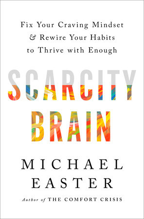 Scarcity Brain by Michael Easter: 9780593236628