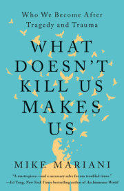 What Doesn't Kill Us Makes Us 