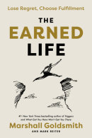 The Earned Life by Marshall Goldsmith