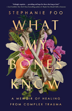 What My Bones Know by Stephanie Foo: 9780593238127