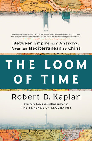 The Loom of Time by Robert D. Kaplan: 9780593242797 |  : Books