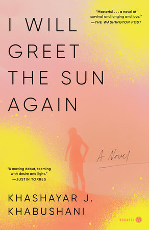 I Will Greet the Sun Again by Khashayar J. Khabushani: 9780593243329 |  PenguinRandomHouse.com: Books