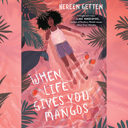 When Life Gives You Mangos by Kereen Getten