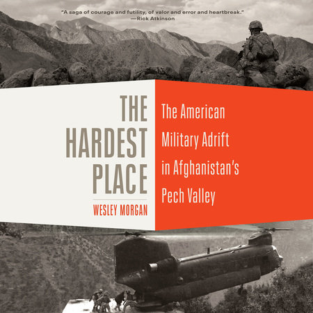 The Hardest Place by Wesley Morgan