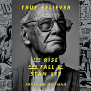 True Believer: The Rise and Fall of Stan Lee 