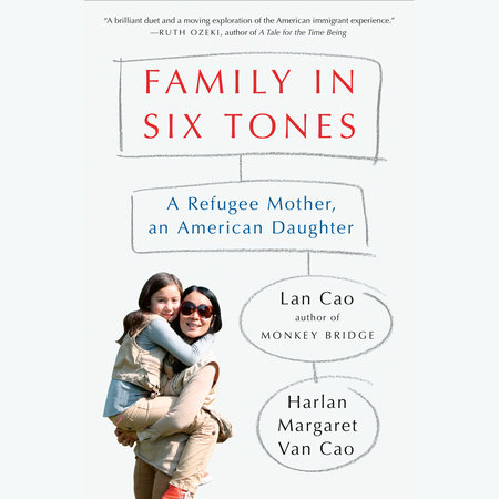 Family in Six Tones by Lan Cao & Harlan Margaret Van Cao