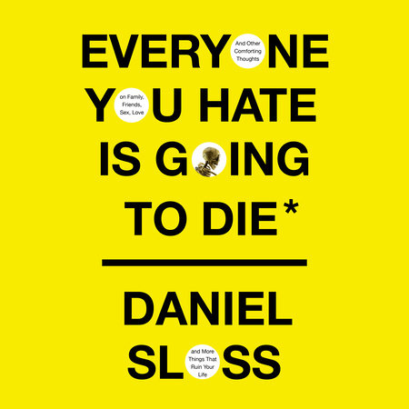 Everyone You Hate Is Going to Die by Daniel Sloss