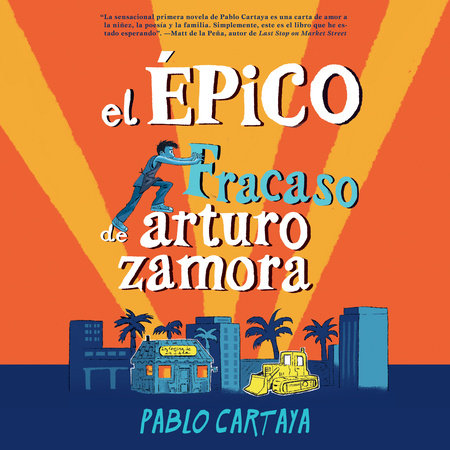 El épico fracaso de Arturo Zamora by Pablo Cartaya
