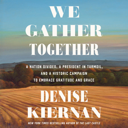 We Gather Together by Denise Kiernan