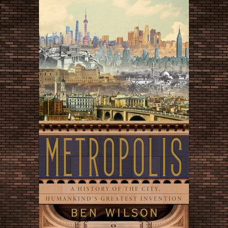 Metropolis By Ben Wilson | Books On Tape