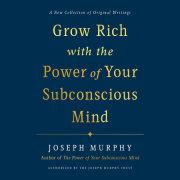 Grow Rich with the Power of Your Subconscious Mind