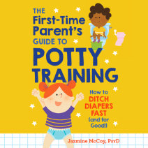 The First-Time Parent's Guide to Potty Training Cover