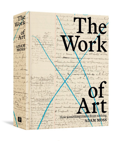 The Work of Art by Adam Moss: 9780593297582