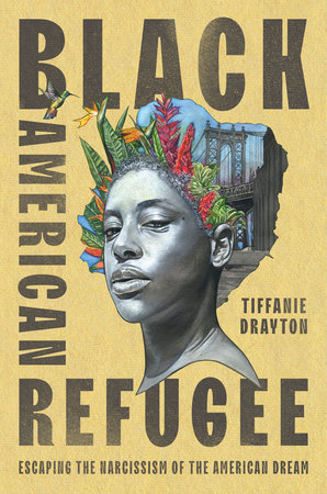 Black American Refugee by Tiffanie Drayton: 9780593298541 |  : Books