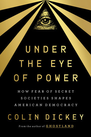 Under the Eye of Power by Colin Dickey: 9780593299456 |  PenguinRandomHouse.com: Books