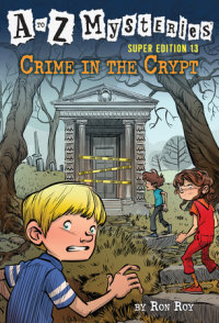 Book cover for A to Z Mysteries Super Edition #13: Crime in the Crypt