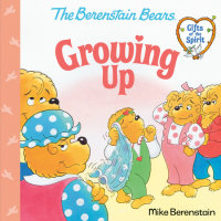 Cover of Growing Up (Berenstain Bears Gifts of the Spirit) cover