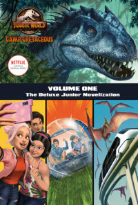 Cover of Camp Cretaceous, Volume One: The Deluxe Junior Novelization (Jurassic World:  Camp Cretaceous) cover
