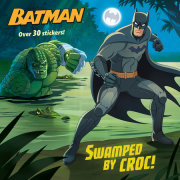 Swamped by Croc! (DC Super Heroes: Batman) 