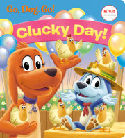 Clucky Day! (Netflix: Go, Dog. Go!) 