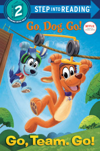 Book cover for Go, Team. Go! (Netflix: Go, Dog. Go!)