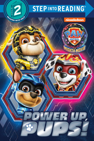 Power up, Pups! (PAW Patrol: The Mighty Movie) by Melissa Lagonegro:  9780593305508