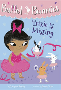 Cover of Ballet Bunnies #6: Trixie Is Missing cover