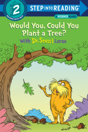 Would You, Could You Plant a Tree? With Dr. Seuss's Lorax 