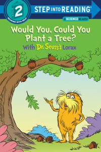 Book cover for Would You, Could You Plant a Tree? With Dr. Seuss\'s Lorax