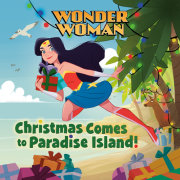 Christmas Comes to Paradise Island! (DC Super Heroes: Wonder Woman) 