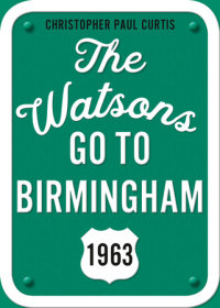 Cover of The Watsons Go to Birmingham--1963: 25th Anniversary Edition
