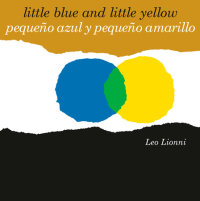 Cover of Pequeño azul y pequeño amarillo (Little Blue and Little Yellow, Spanish-English Bilingual Edition)