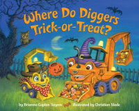 Cover of Where Do Diggers Trick-or-Treat? cover