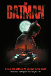 Book cover for Before the Batman: An Original Movie Novel (The Batman Movie)