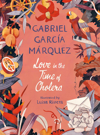 Love In The Time Of Cholera Illustrated Edition By Gabriel Garcia Marquez 9780593310854 Penguinrandomhouse Com Books