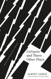 Caligula and Three Other Plays 