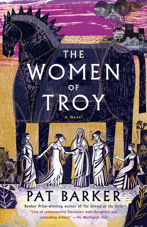 The Women of Troy by Pat Barker: 9780593311325