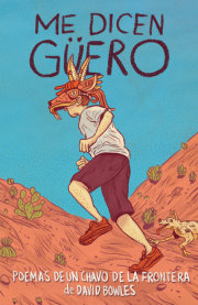 Me dicen Güero: Poemas de un chavo de la frontera / They Call Me Güero: A Border  Kid's Poems 