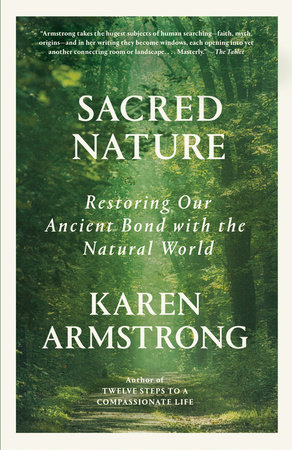 Sacred Nature by Karen Armstrong: 9780593313404 | PenguinRandomHouse.com:  Books