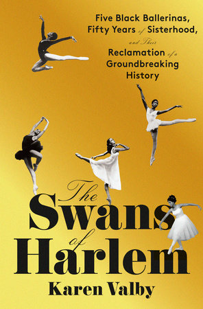 The Swans of Harlem by Karen Valby: 9780593317525