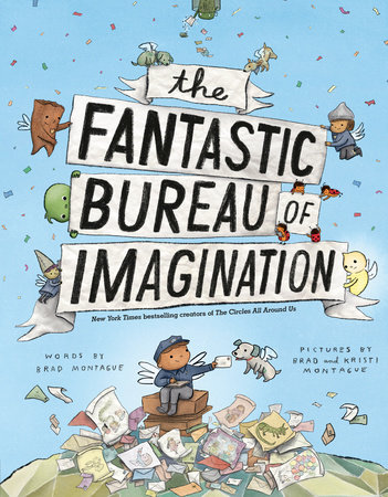 The Fantastic Bureau of Imagination by Brad Montague: 9780593323472