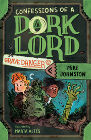 Grave Danger (Confessions of a Dork Lord, Book 2) 