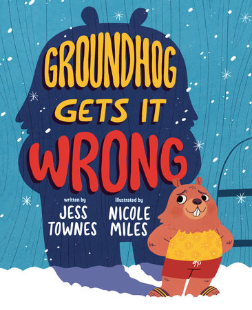 Groundhog Gets It Wrong by Jessica Townes: 9780593326152 | Brightly Shop