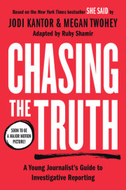 Chasing the Truth: A Young Journalist's Guide to Investigative Reporting 