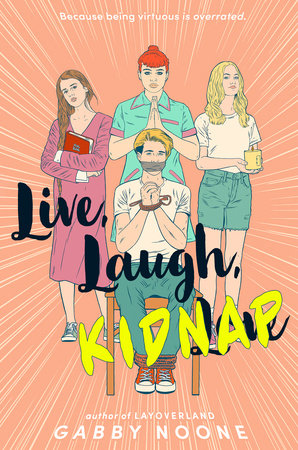 Live, Laugh, Kidnap by Gabby Noone: 9780593327296